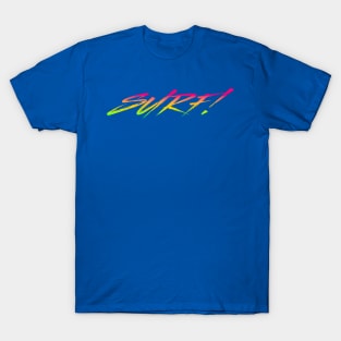 Surf! In Vibrant Gradient Colors T-Shirt